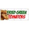 Signmission FRIED GREEN TOMATOES BANNER SIGN tomato deep fresh made B-120 Fried Green Tomatoes - alternate 1